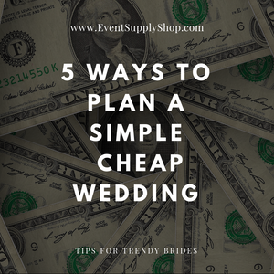 5 Ways to Plan a Simple Cheap Wedding