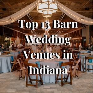 Top 13 Barn Wedding Venues in Indiana