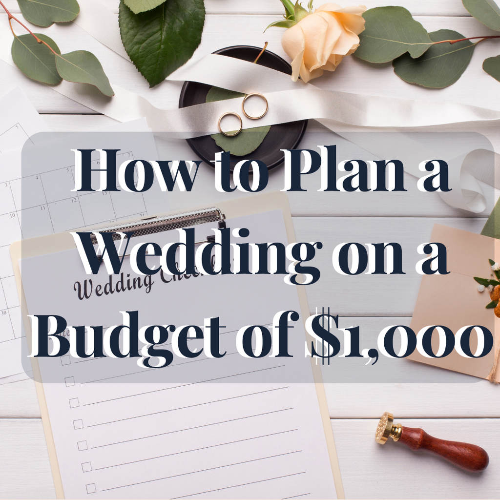 How to Plan a Wedding on a Budget of $1,000