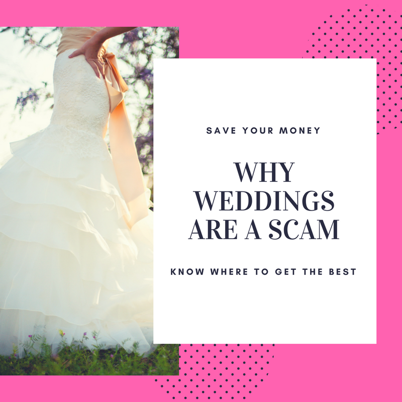 Why Weddings Are a Scam
