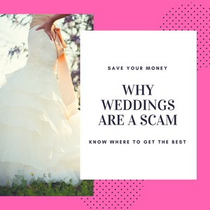 Why Weddings Are a Scam