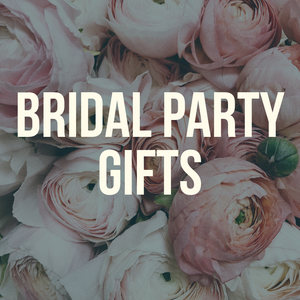 Bridal Party Gifts